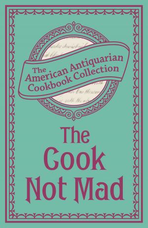 Cover of the book Cook Not Mad: Or, Rational Cookery by R. Winston Guthrie, James F. Thompson