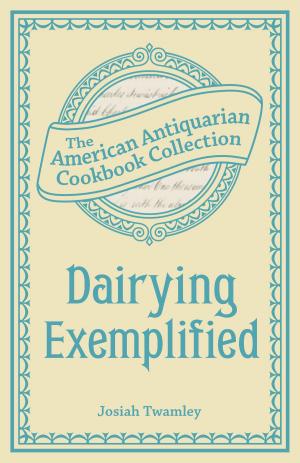 Cover of the book Dairying Exemplified by Aaron Franklin, Jordan Mackay
