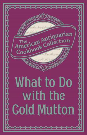 Cover of the book What To Do with the Cold Mutton by Raquel Haggard