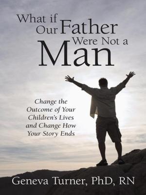 Cover of the book What If Our Father Were Not a Man by Terry Cagle
