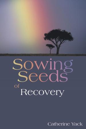 Cover of the book Sowing Seeds of Recovery by Marilyn Billingslea Hogue