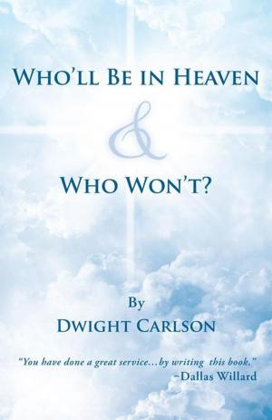 Cover of the book Who'll Be in Heaven & Who Won't? by Theda Yager