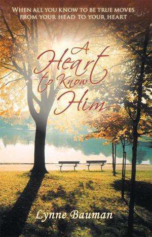 Cover of the book A Heart to Know Him by S. Wronski