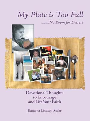 Cover of the book My Plate Is Too Full - No Room for Dessert by Peter Toeg