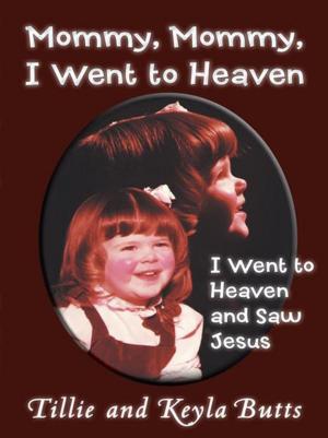 Cover of the book Mommy, Mommy, I Went to Heaven by Dino Mardas