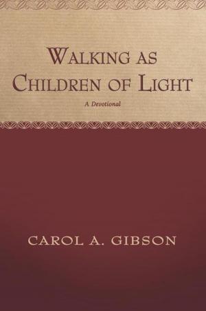 Cover of the book Walking as Children of Light by Dr. Jacqueline Troutman McCoy