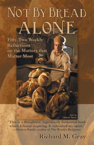 bigCover of the book Not by Bread Alone by 