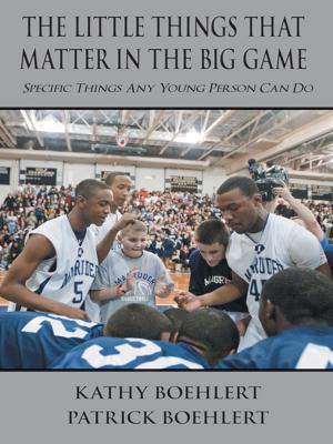 Cover of the book The Little Things That Matter in the Big Game by Bishop Dalton G. Burnett
