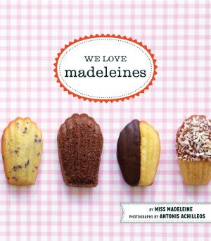 Cover of the book We Love Madeleines by Elinor Klivans