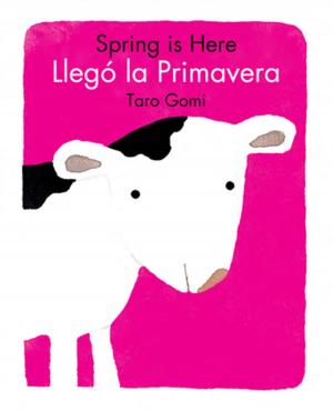 Cover of the book Spring Is Here/Llego La Primavera by Michaela MacColl