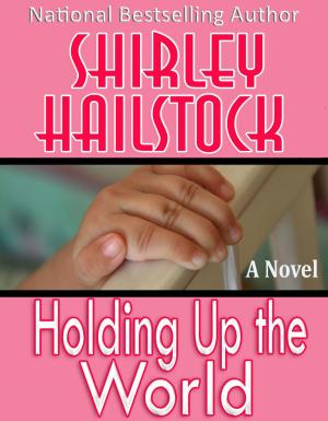 Cover of the book Holding up the World by Shirley Hailstock