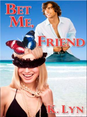 Cover of the book Bet Me, Friend by BJ Scott