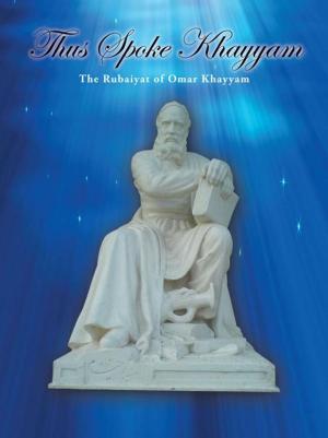 Book cover of Thus Spoke Khayyam