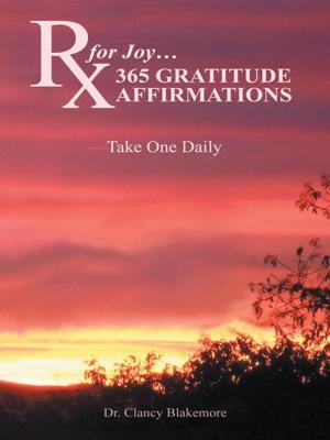 Cover of the book Rx for Joy…365 Gratitude Affirmations by Lebogang Mokubela