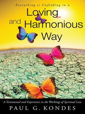 Cover of the book Everything Is Unfolding in a Loving and Harmonious Way by Carol-Ann Hamilton