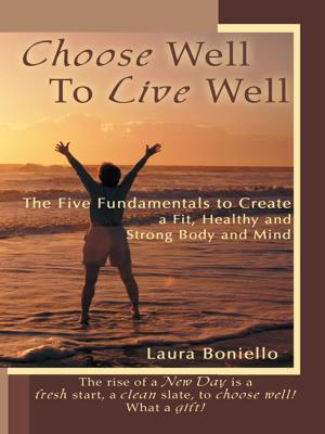 Cover of the book Choose Well to Live Well by R H van den Berg