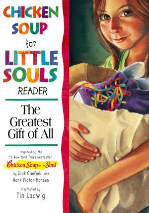 Cover of the book Chicken Soup for the Little Souls Reader: The Greatest Gift of All by Jack Canfield, Mark Victor Hansen, David Tabatsky