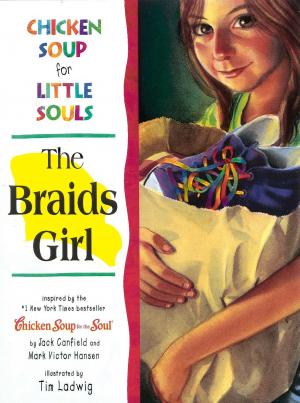 Cover of the book Chicken Soup for Little Souls: The Braids Girl by Joan Lunden, Amy Newmark