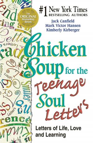 Cover of the book Chicken Soup for the Teenage Soul Letters by Jack Canfield, Mark Victor Hansen, Kent Healy