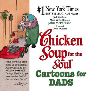 Cover of the book Chicken Soup for the Soul Cartoons for Dads by Jack Canfield, Mark Victor Hansen, Amy Newmark