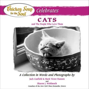 Cover of the book Chicken Soup for the Soul Celebrates Cats and the People Who Love Them by Jack Canfield, Mark Victor Hansen, Amy Newmark