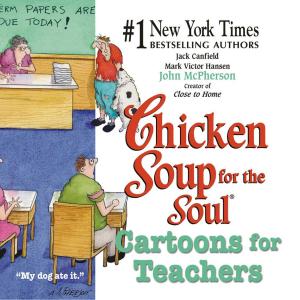 Cover of the book Chicken Soup for the Soul Cartoons for Teachers by Jack Canfield, Mark Victor Hansen, Amy Newmark