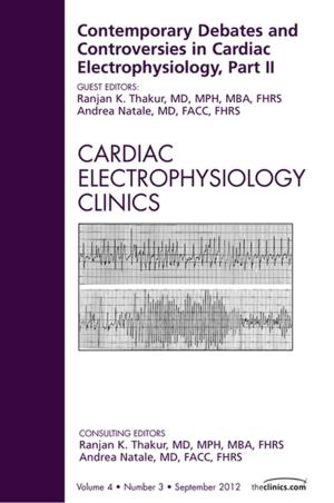 Book cover of Contemporary Debates and Controversies in Cardiac Electrophysiology, Part II, An Issue of Cardiac Electrophysiology Clinics - E-Book