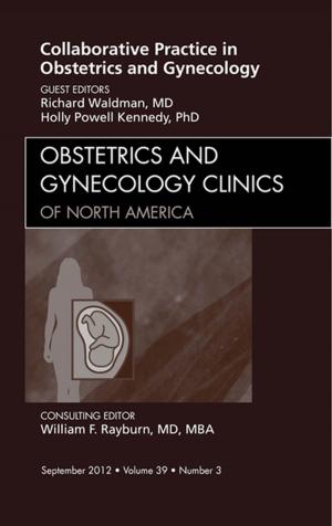 Book cover of Collaborative Practice in Obstetrics and Gynecology, An Issue of Obstetrics and Gynecology Clinics - E-Book