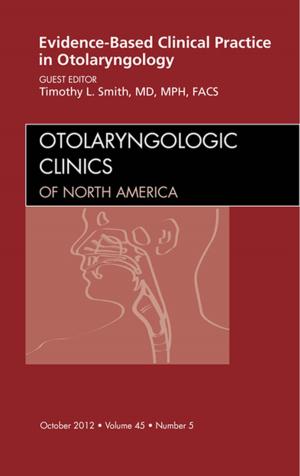 Book cover of Evidence-Based Clinical Practice in Otolaryngology, An Issue of Otolaryngologic Clinics - E-Book