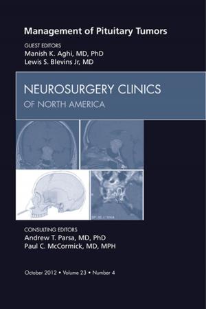 Book cover of Management of Pituitary Tumors, An Issue of Neurosurgery Clinics - E-Book