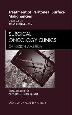 bigCover of the book Treatment of Peritoneal Surface Malignancies, An Issue of Surgical Oncology Clinics, E-Book by 