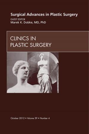 Cover of the book Surgical Advances in Plastic Surgery, E-Book by Yvonne R.A. van Zeeland, DVM, MVR, PhD, Dip. ECZM (Avian, Small mammal), CPBC