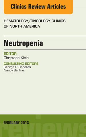 bigCover of the book Neutropenia, An Issue of Hematology/Oncology Clinics of North America, E-Book by 