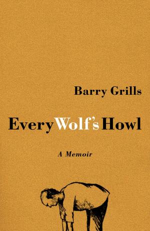 Cover of the book Every Wolf's Howl by Rosemary Nixon