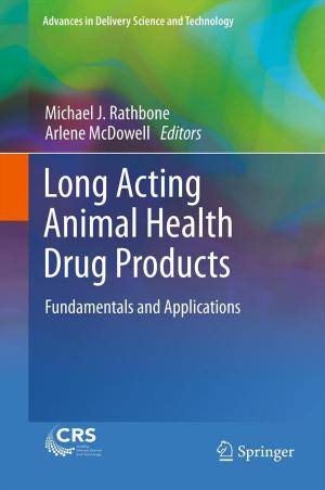 Cover of the book Long Acting Animal Health Drug Products by Kankar Bhattacharya, Jaap E. Daalder, Math H.J. Bollen