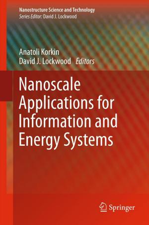 Cover of the book Nanoscale Applications for Information and Energy Systems by Tiantian Zheng, Susan Dewey