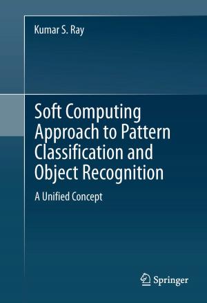 Cover of the book Soft Computing Approach to Pattern Classification and Object Recognition by 