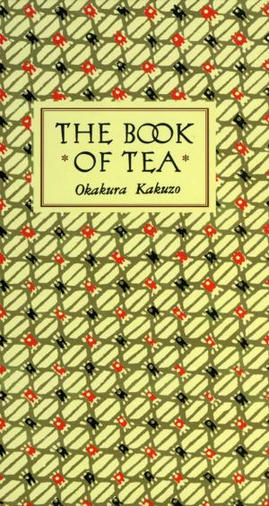 Cover of the book The Book of Tea Classic Edition by Rosalind Creasy