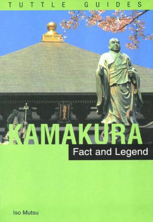 Cover of the book Kamakura: Fact & Legend by Shusaku Endo