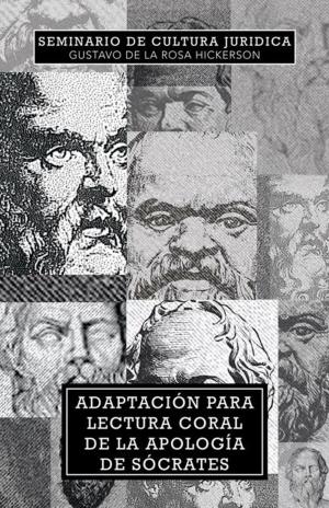 Cover of the book Adaptación Para Lectura Coral De La Apología De Sócrates by Indhira Gratereaux, Waleska Guerrero