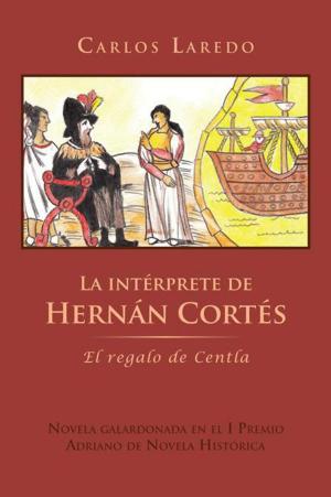 Cover of the book La Intérprete De Hernán Cortés by Ramón Ángel Salamán Nicolini
