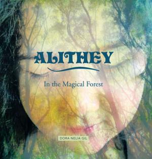 Cover of the book Alithey in the Magical Forest by Maritza Alvarado Nando