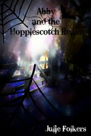 Cover of the book Present tense version of Abby and the Hopplescotch Realm by Ella J. Fraser