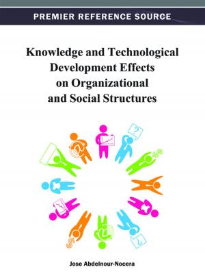 bigCover of the book Knowledge and Technological Development Effects on Organizational and Social Structures by 
