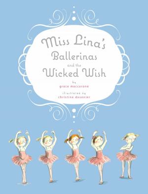 bigCover of the book Miss Lina's Ballerinas and the Wicked Wish by 