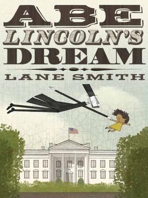 Cover of the book Abe Lincoln's Dream by Cecil Castellucci