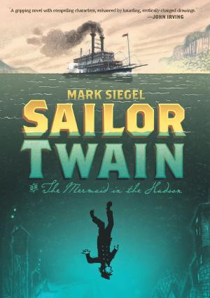 Cover of the book Sailor Twain by James Sturm, Alexis Frederick-Frost, Andrew Arnold
