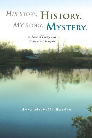Cover of the book His Story, History. My Story, Mystery. by Malcolm Dewey