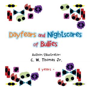 Cover of the book Dayfears and Nightscares of Bullies by Sheldon L’henaff