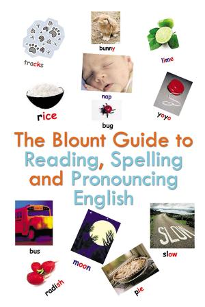Cover of the book The Blount Guide to Reading, Spelling and Pronouncing English by Rev. Norman H. Lyons Sr. MSW